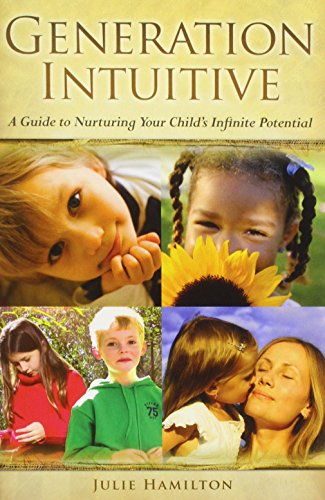 9780738742588: Generation Intuitive: A Guide to Nurturing Your Child's Infinite Potential