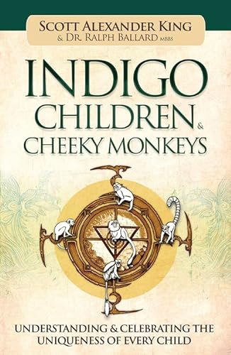 Imagen de archivo de Indigo Children & Cheeky Monkeys: Understanding & Celebrating the Uniqueness of Every Child a la venta por -OnTimeBooks-