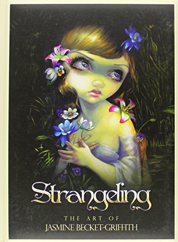 Imagen de archivo de Strangeling: The Art of Jasmine Becket-Griffith a la venta por Inquiring Minds