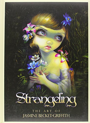Stock image for Strangeling: The Art of Jasmine Becket-Griffith for sale by Hilltop Book Shop