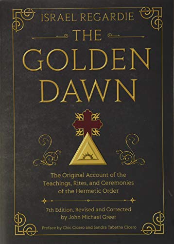 9780738743998: The Golden Dawn: The Original Account of the Teachings, Rites, and Ceremonies of the Hermetic Order