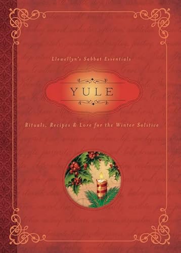 Beispielbild fr Yule : Rituals, Recipes and Lore for the Winter Solstice zum Verkauf von Better World Books