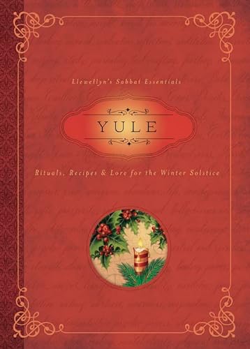 9780738744513: Yule: Rituals, Recipes and Lore for the Winter Solstice: 7 (Llewellyn's Sabbat Essentials)