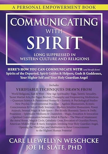 Stock image for Communicating with Spirit: Here's How You Can Communicate (and Benefit from) Spirits of the Departed, Spirit Guides & Helpers, Gods & Goddesses, Your Higher Self and Your Holy Guardian Angel for sale by HPB-Red