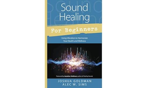 Beispielbild fr Sound Healing for Beginners (For Beginners (Llewellyn's)): Using Vibration to Harmonize Your Health and Wellness zum Verkauf von WorldofBooks