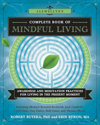 Beispielbild fr Llewellyn's Complete Book of Mindful Living: Awareness & Meditation Practices for Living in the Present Moment (Llewellyn's Complete Book Series, 6) zum Verkauf von Irish Booksellers