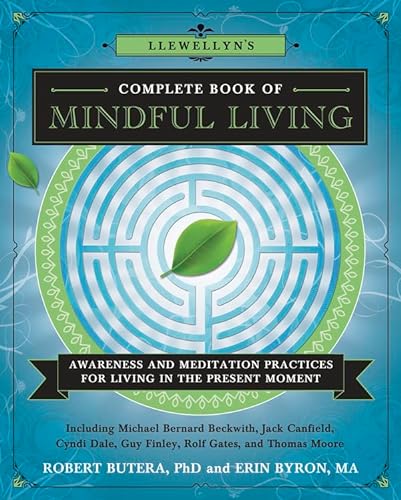 Stock image for Llewellyn's Complete Book of Mindful Living: Awareness & Meditation Practices for Living in the Present Moment (Llewellyn's Complete Book Series, 6) for sale by GF Books, Inc.