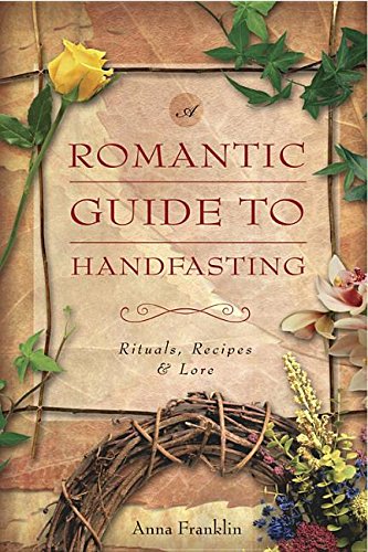 Imagen de archivo de Romantic Guide to Handfasting: Rituals, Recipes & Lore a la venta por MusicMagpie