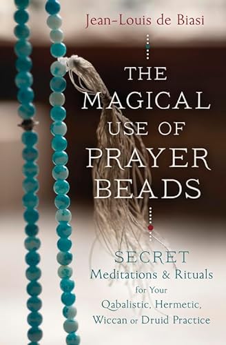 Beispielbild fr The Magical Use of Prayer Beads: Secret Meditations Rituals for Your Qabalistic, Hermetic, Wiccan or Druid Practice zum Verkauf von Goodwill Books