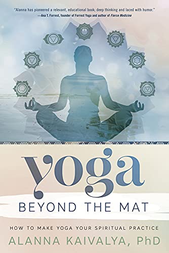 Imagen de archivo de Yoga Beyond the Mat: How to Make Yoga Your Spiritual Practice a la venta por SecondSale