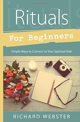Stock image for Rituals for Beginners: Simple Ways to Connect to Your Spiritual Side for sale by BooksRun