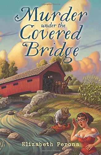 Stock image for Murder Under the Covered Bridge for sale by Adventures Underground