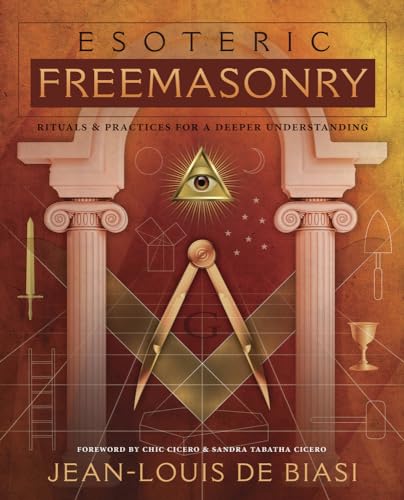 Beispielbild fr Esoteric Freemasonry: Rituals & Practices for a Deeper Understanding zum Verkauf von Overstreets Marketplace