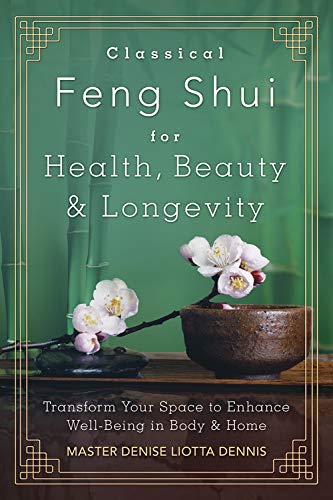 Imagen de archivo de Classical Feng Shui for Health, Beauty and Longevity : Transform Your Space to Enhance Well-Being in Body and Home a la venta por Better World Books