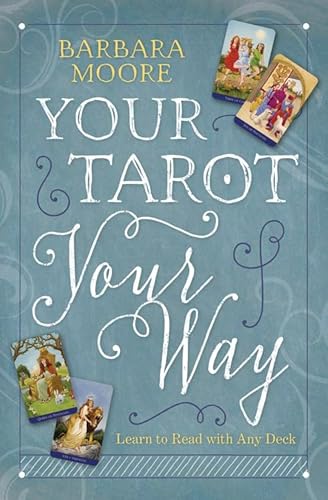 Beispielbild fr Your Tarot Your Way: Learn to Read with Any Deck zum Verkauf von ThriftBooks-Dallas