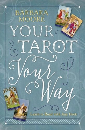 Imagen de archivo de Your Tarot Your Way: Learn to Read with Any Deck a la venta por SecondSale