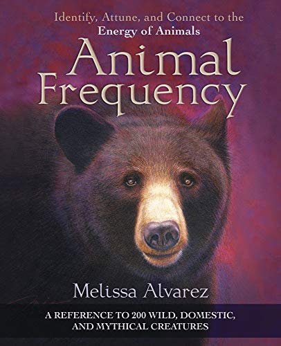 Stock image for Animal Frequency: Identify, Attune, and Connect to the Energy of Animals for sale by GF Books, Inc.