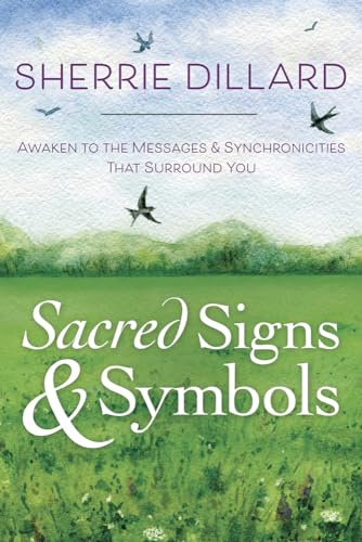 Beispielbild fr Sacred Signs & Symbols: Awaken to the Messages & Synchronicities That Surround You zum Verkauf von BooksRun