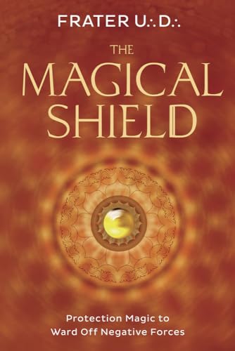 Beispielbild fr The Magical Shield: Protection Magic to Ward Off Negative Forces zum Verkauf von Half Price Books Inc.