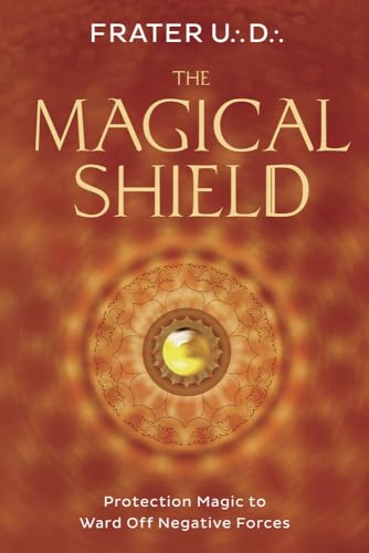 Stock image for The Magical Shield: Protection Magic to Ward Off Negative Forces for sale by HPB Inc.