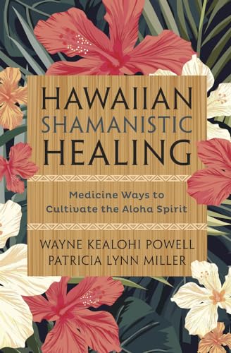 Stock image for Hawaiian Shamanistic Healing: Medicine Ways to Cultivate the Aloha Spirit for sale by Ebooksweb