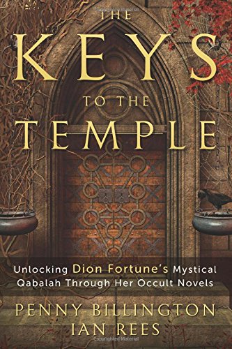 Stock image for The Keys to the Temple : Unlocking Dion Fortune's Mystical Qabalah Through Her Occult Novels for sale by Better World Books