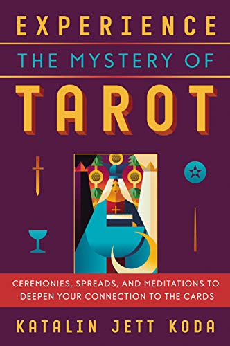 Beispielbild fr Experience the Mystery of Tarot: Ceremonies, Spreads, and Meditations to Deepen Your Connection to the Cards zum Verkauf von HPB-Blue