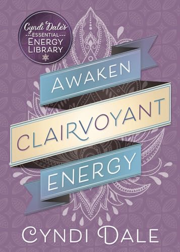 Stock image for Awaken Clairvoyant Energy (Cyndi Dale's Essential Energy Library) for sale by HPB Inc.