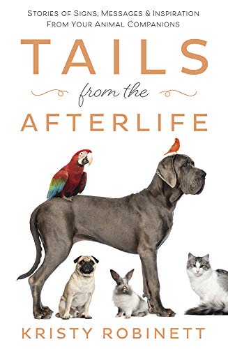 Beispielbild fr Tails from the Afterlife: Stories of Signs, Messages & Inspiration from your Animal Companions zum Verkauf von BooksRun