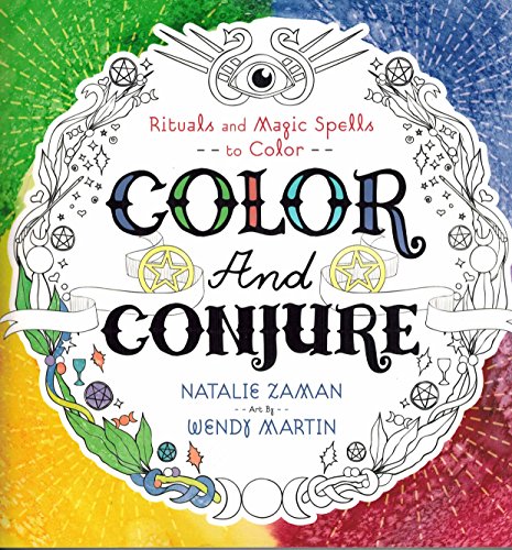 Imagen de archivo de Color and Conjure: Rituals & Magic Spells to Color a la venta por ThriftBooks-Dallas
