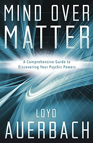 Beispielbild fr Mind Over Matter: A Comprehensive Guide to Discovering Your Psychic Powers zum Verkauf von Vashon Island Books
