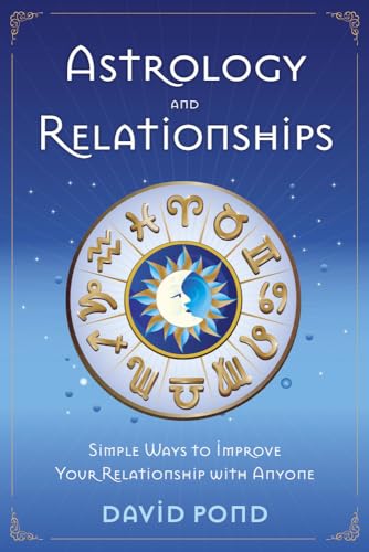 Beispielbild fr Astrology and Relationships: Simple Ways to Improve Your Relationship with Anyone zum Verkauf von SecondSale