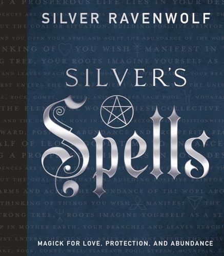Stock image for Silvers Spells: Magick for Love, Protection, and Abundance (Silvers Spells Series, 4) for sale by Goodwill Books