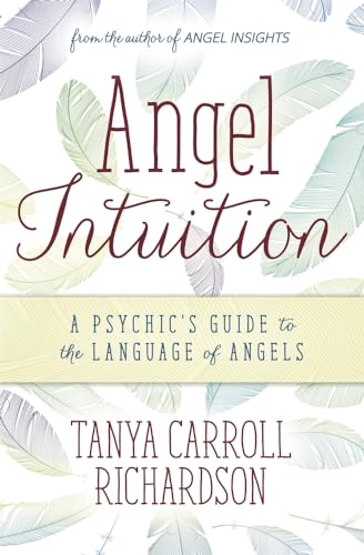 Stock image for Angel Intuition: A Psychic's Guide to the Language of Angels for sale by Half Price Books Inc.