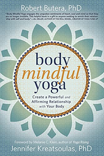Stock image for Body Mindful Yoga; Create a Powerful and Affirming Relationship with Your Body for sale by BISON BOOKS - ABAC/ILAB