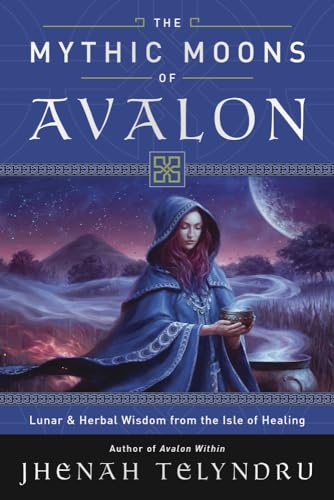 Imagen de archivo de The Mythic Moons of Avalon: Lunar & Herbal Wisdom from the Isle of Healing a la venta por HPB-Blue