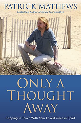 Imagen de archivo de Only a Thought Away: Keeping in Touch With Your Loved Ones in Spirit a la venta por Your Online Bookstore