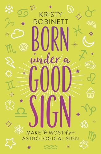 Stock image for Born Under a Good Sign: Make the Most of Your Astrological Sign for sale by SecondSale