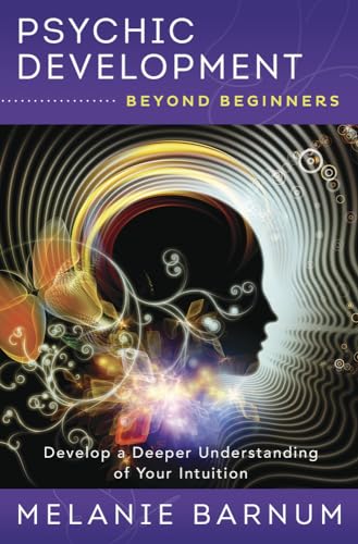 9780738757179: Psychic Development Beyond Beginners: Develop a Deeper Understanding of Your Intuition: 3