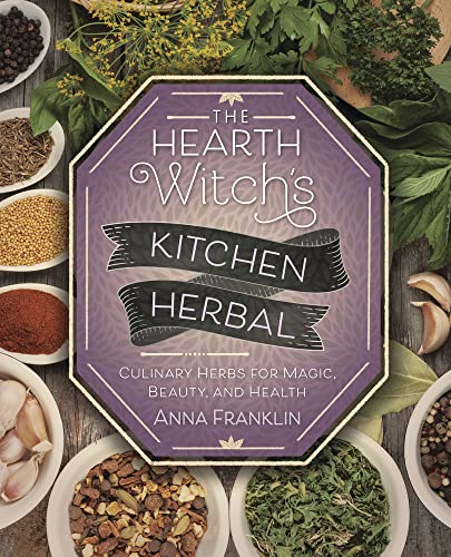 Imagen de archivo de The Hearth Witchs Kitchen Herbal: Culinary Herbs for Magic, Beauty, and Health (The Hearth Witchs Series, 2) a la venta por Book Outpost