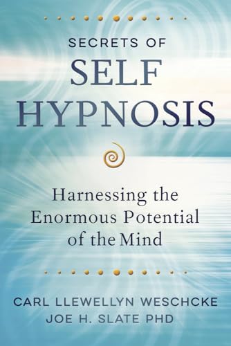 Stock image for Secrets of Self Hypnosis: Harnessing the Enormous Potential of the Mind for sale by BooksRun