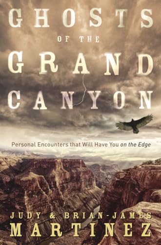 Stock image for Ghosts of the Grand Canyon: Personal Encounters That Will Have You on the Edge for sale by ThriftBooks-Dallas