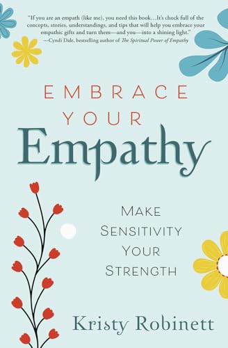 Stock image for Embrace Your Empathy: Make Sensitivity Your Strength for sale by Lifeways Books and Gifts