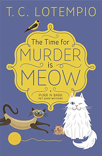 Beispielbild fr The Time for Murder is Meow (A Purr N Bark Pet Shop Mystery, 1) zum Verkauf von Wonder Book