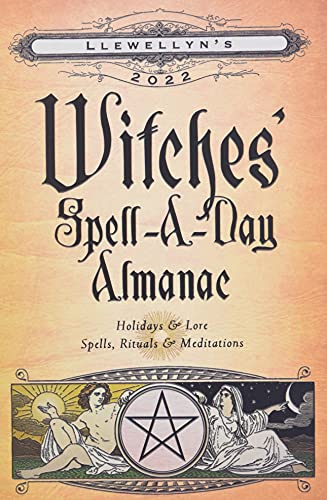 9780738760568: Llewellyn's 2022 Witches' Spell-A-Day Almanac: Holidays & Lore, Spells, Rituals & Meditations