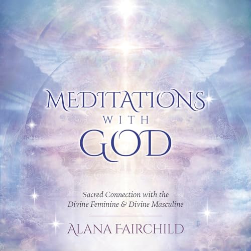 Stock image for Meditations With God: Sacred Connection With the Divine Feminine & Divine Masculine for sale by Revaluation Books