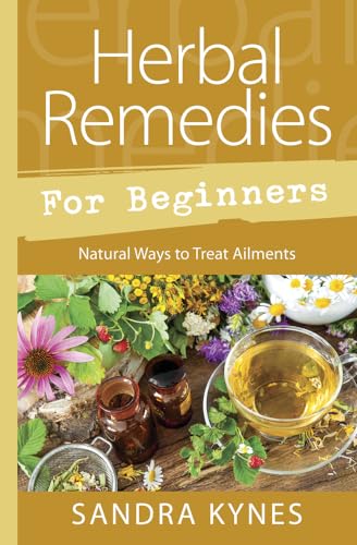 Imagen de archivo de Herbal Remedies for Beginners: Natural Ways to Treat Ailments a la venta por SecondSale