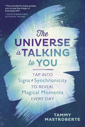 Stock image for The Universe Is Talking to You: Tap into Signs & Synchronicity to Reveal Magical Moments Every Day for sale by Dream Books Co.