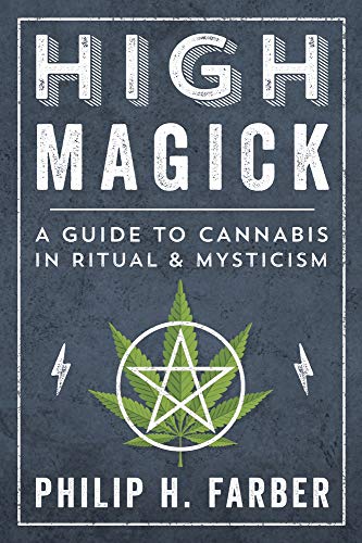 Stock image for High Magick: A Guide to Cannabis in Ritual & Mysticism for sale by ZBK Books