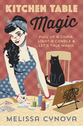 Stock image for Kitchen Table Magic: Pull Up a Chair, Light a Candle & Let's Talk Magic for sale by Your Online Bookstore